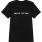 We Are The They Tee