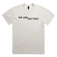 We Are The They - Stacked Tee
